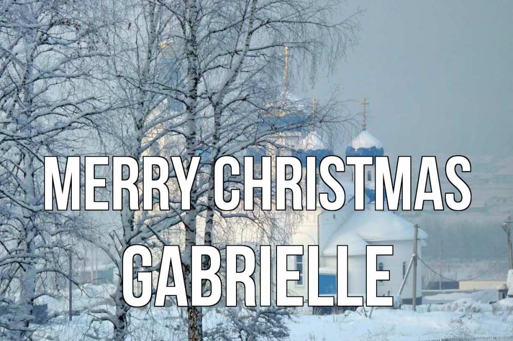 Greetings card с именем, Gabrielle Merry Christmas храм, зима Greetings with text for free download 