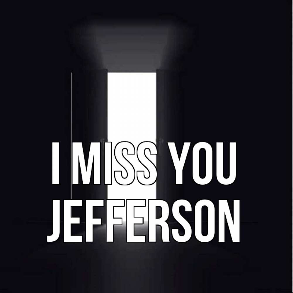 Greetings card с именем, Jefferson I miss you дверь и свет Greetings with text for free download 