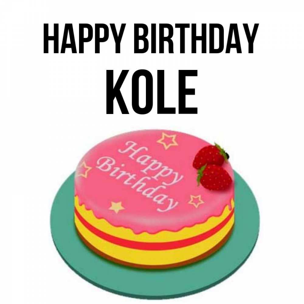 Greetings card с именем, Kole Happy Birthday торт, клубника, днюха Greetings with text for free download 