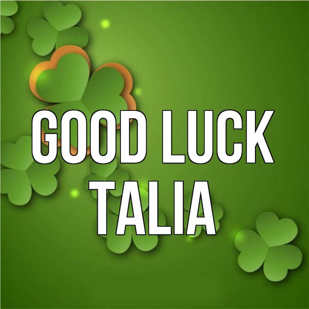 Greetings card с именем, Talia Good luck много трехлистных листочков клевера Greetings with text for free download 