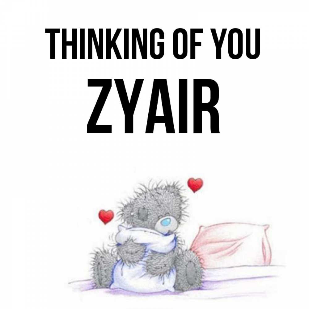 Greetings card с именем, Zyair Thinking of you мишка на кровати Greetings with text for free download 