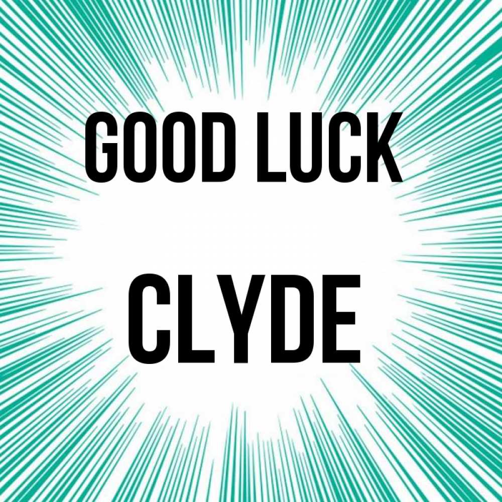 Greetings card с именем, Clyde Good luck на удачу Greetings with text for free download 