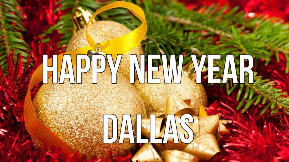 Greetings card с именем, Dallas Happy New Year новый год Greetings with text for free download 