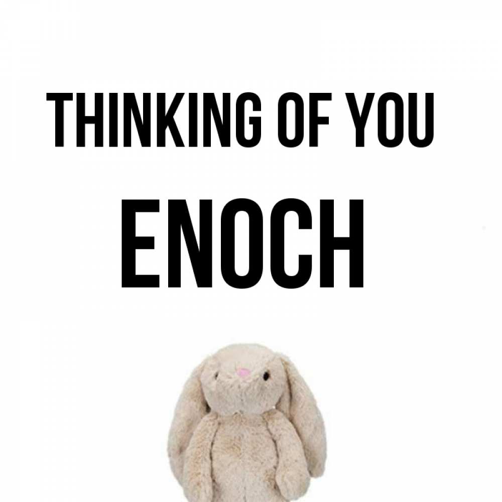 Greetings card с именем, Enoch Thinking of you открытки с текстами и подписями Greetings with text for free download 