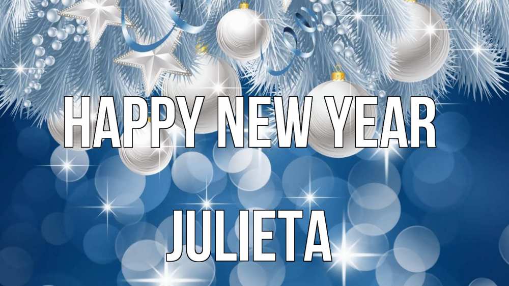 Greetings card с именем, Julieta Happy New Year елочные игрушки Greetings with text for free download 
