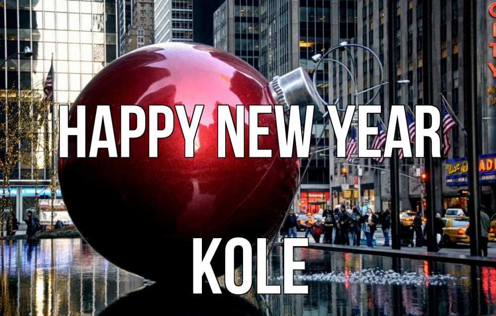 Greetings card с именем, Kole Happy New Year Америка, новый год Greetings with text for free download 