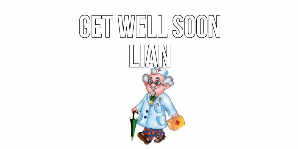 Greetings card с именем, Lian Get well soon не болей Greetings with text for free download 