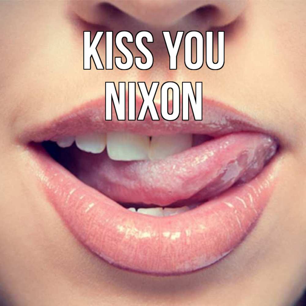 Greetings card с именем, Nixon Kiss you губы с языком Greetings with text for free download 