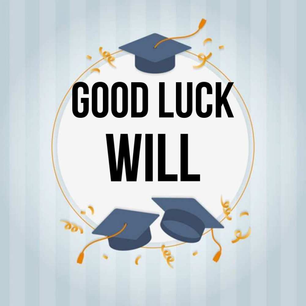 Greetings card с именем, Will Good luck для студентов Greetings with text for free download 
