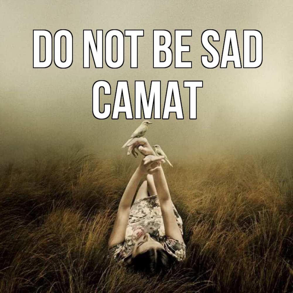 Greetings card с именем, САМАТ Do not be sad поле и туман Greetings with text for free download 