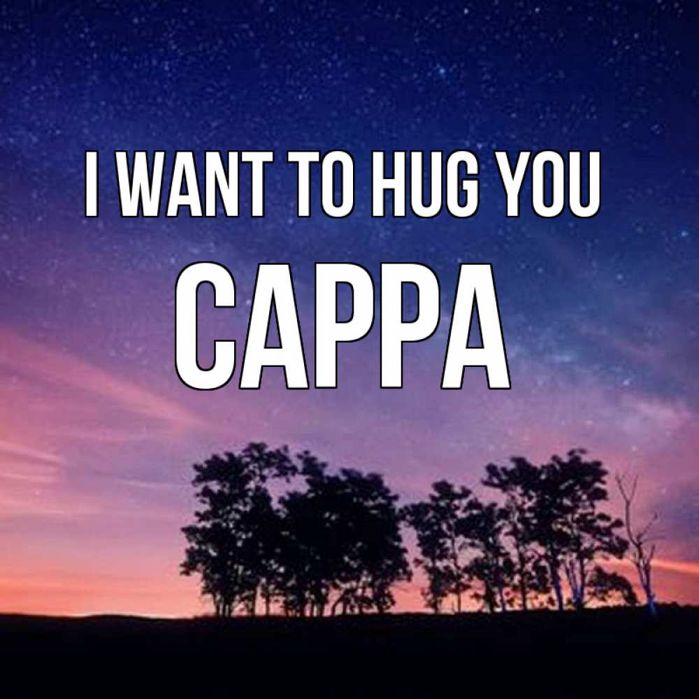 Greetings card с именем, Сарра I want to hug you силуэты деревьев Greetings with text for free download 