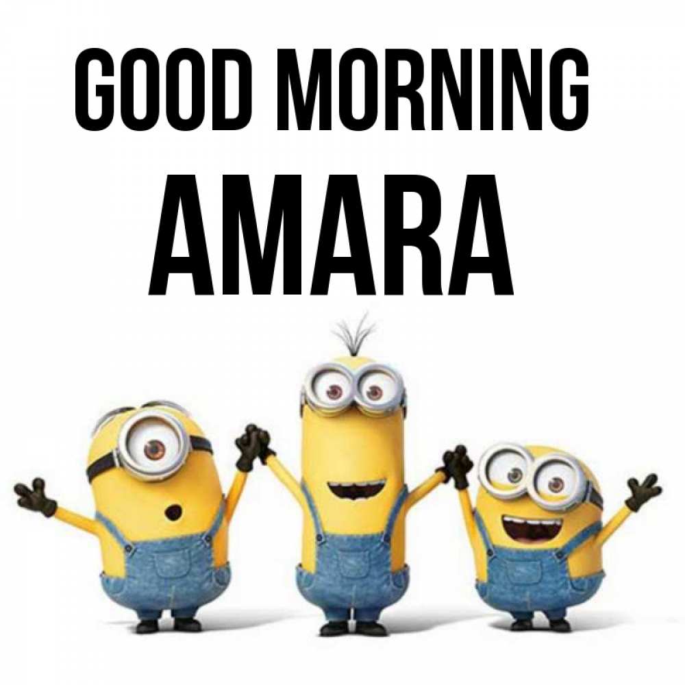 Greetings card с именем, Amara Good morning бодренького утра Greetings with text for free download 