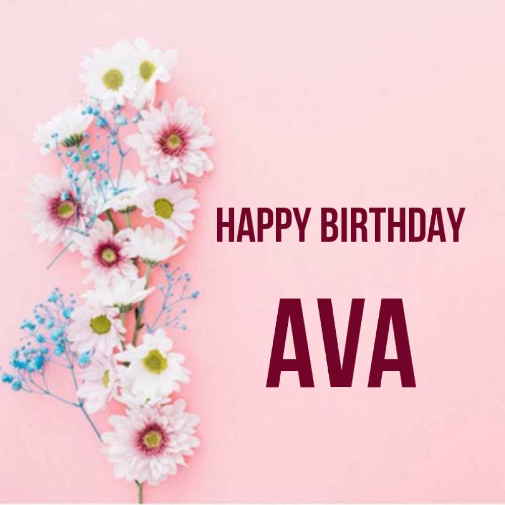 Greetings card с именем, Ava Happy Birthday Родная моя с днем рождения тебя картинка с цветами белыми и голубыми Greetings with text for free download 