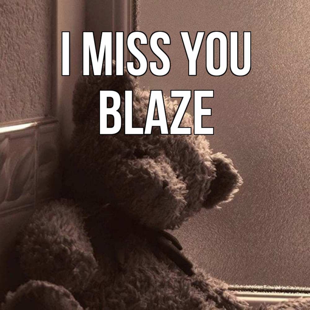 Greetings card с именем, Blaze I miss you скучаем тут Greetings with text for free download 