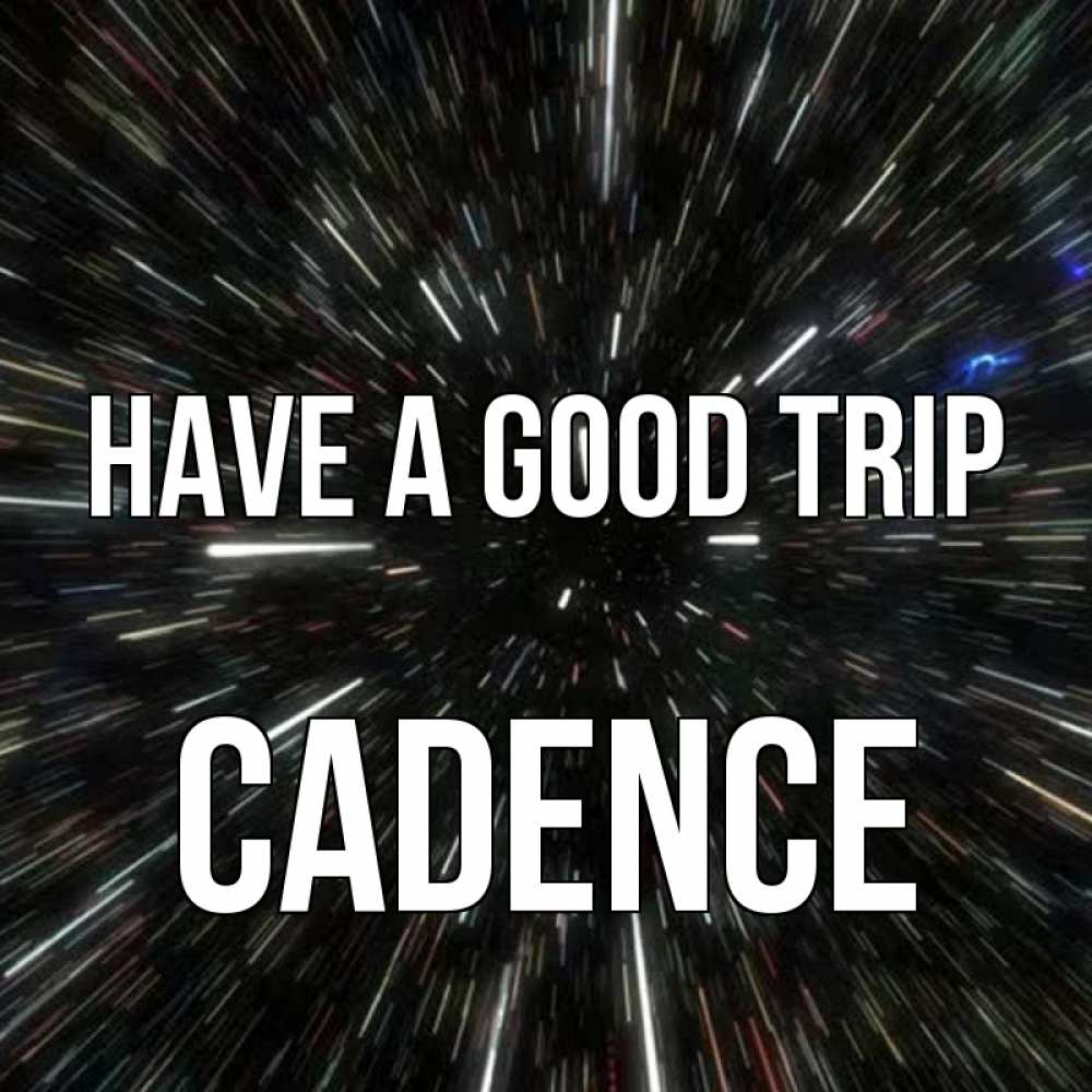 Greetings card с именем, Cadence Have a good trip туннель Greetings with text for free download 