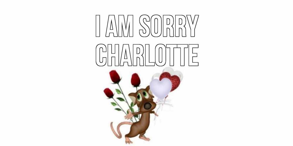Greetings card с именем, Charlotte I am sorry прости Greetings with text for free download 