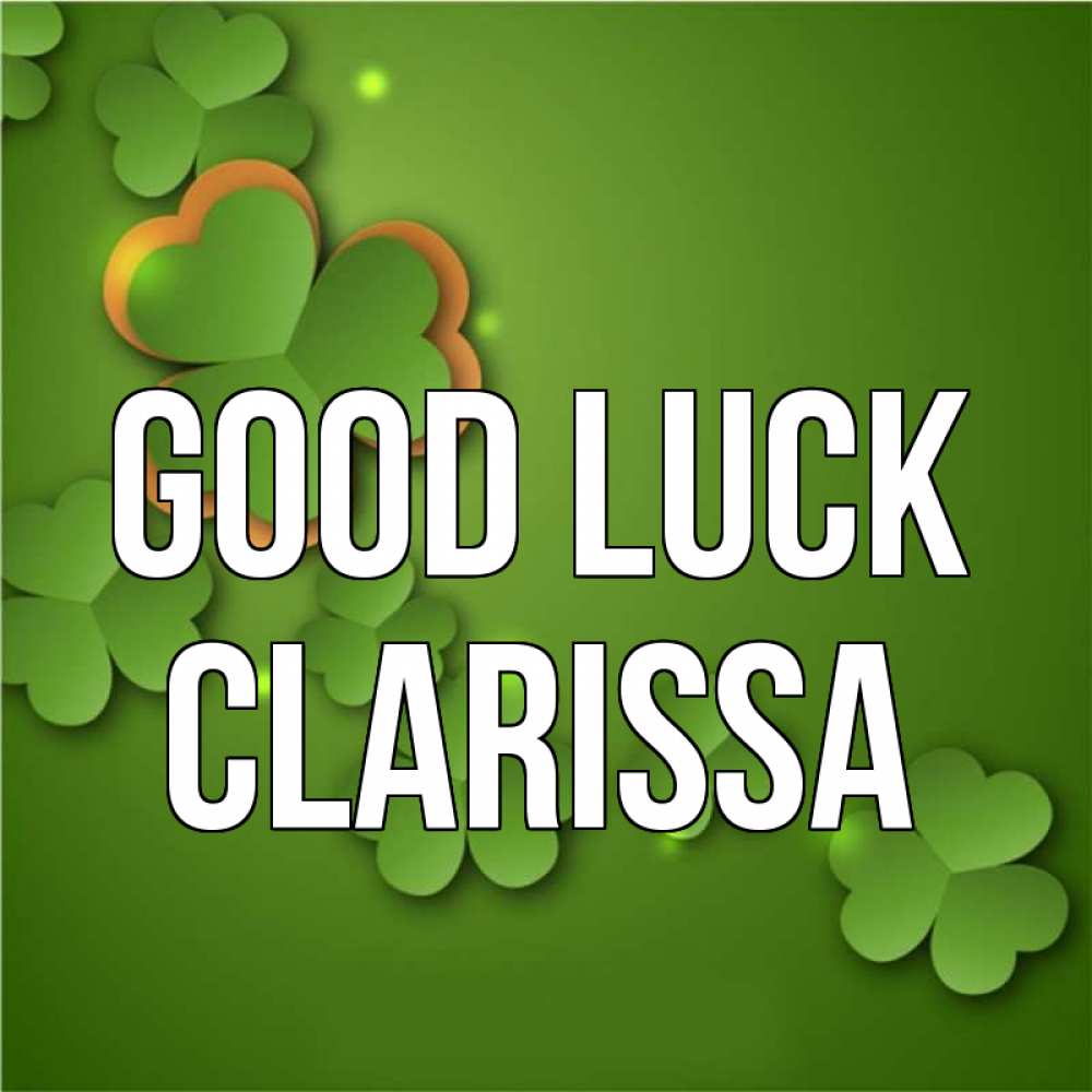 Greetings card с именем, Clarissa Good luck много трехлистных листочков клевера Greetings with text for free download 