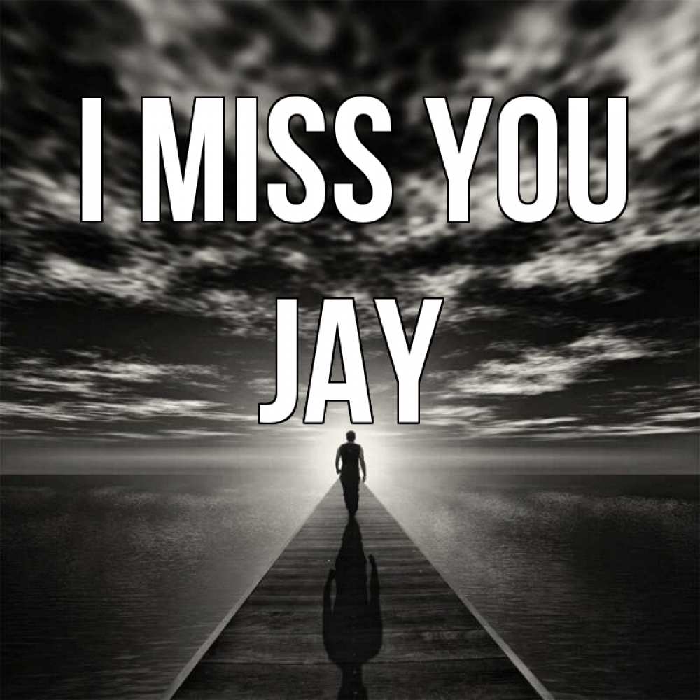 Greetings card с именем, Jay I miss you к тебе Greetings with text for free download 