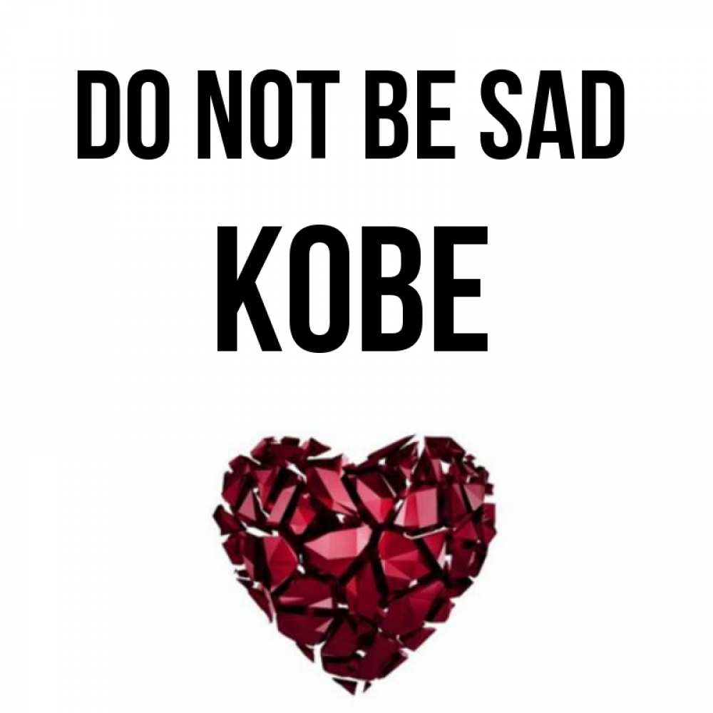 Greetings card с именем, Kobe Do not be sad рубиновое сердечко Greetings with text for free download 