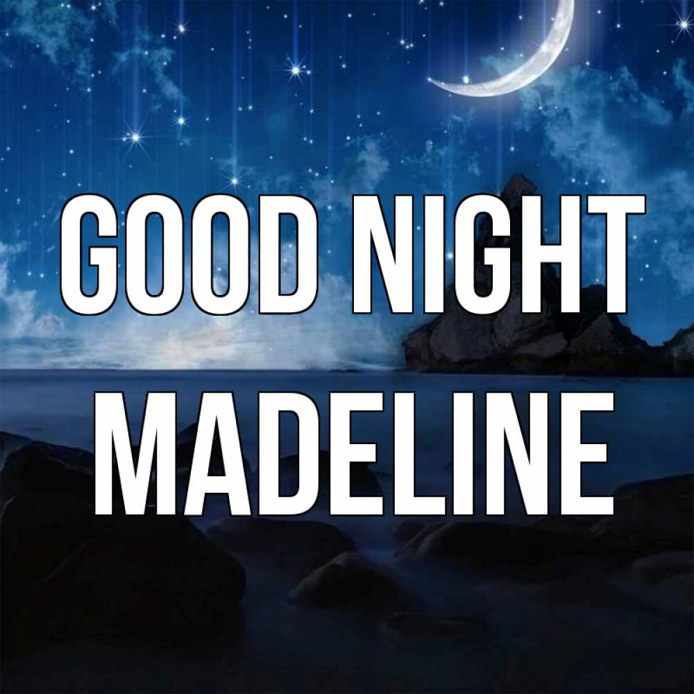 Greetings card с именем, Madeline Good night море Greetings with text for free download 