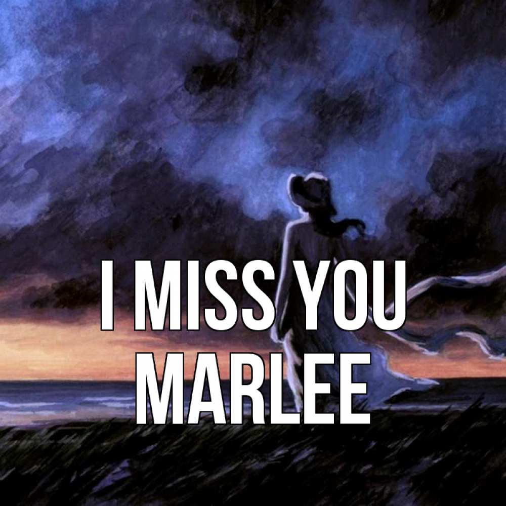 Greetings card с именем, Marlee I miss you тут 2 Greetings with text for free download 