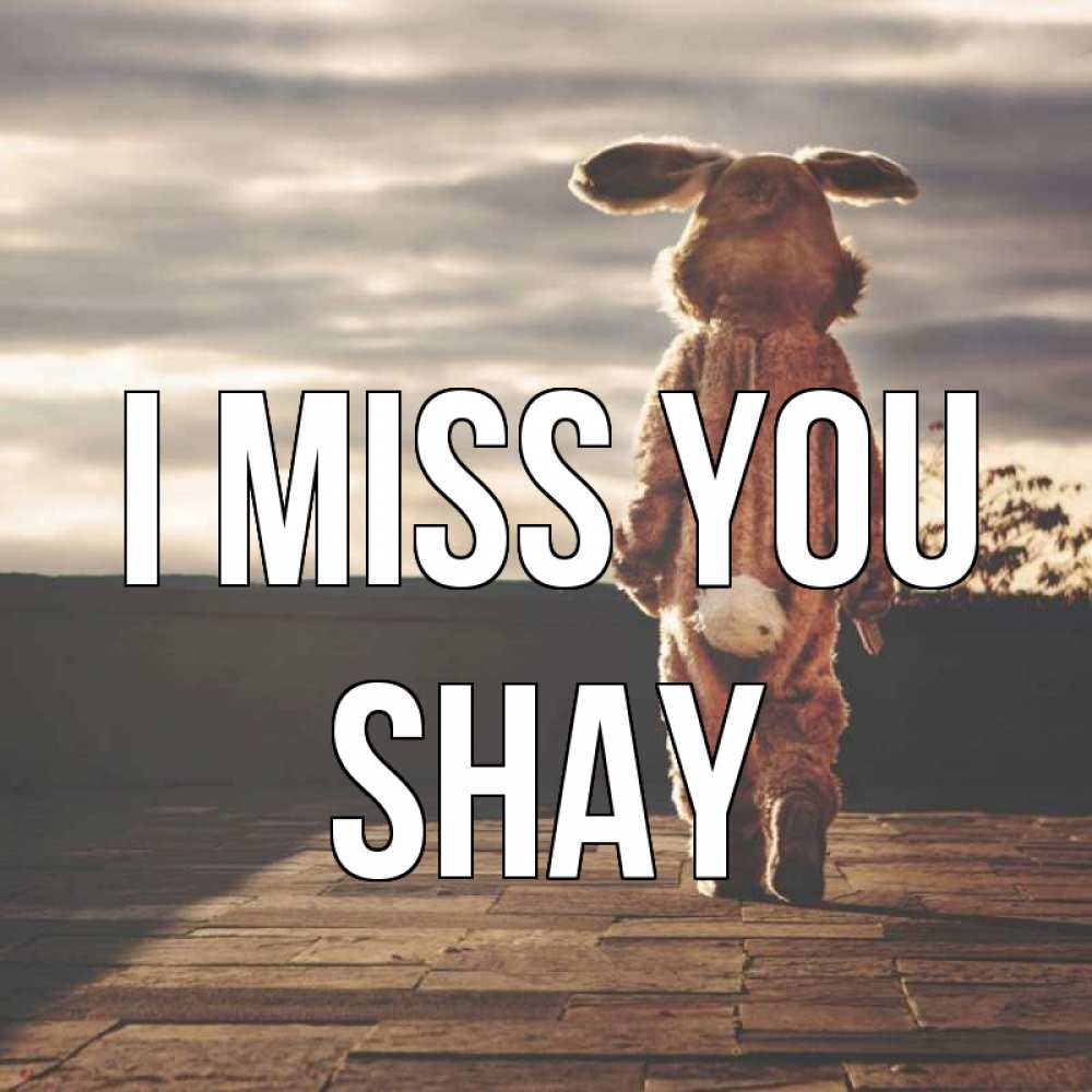 Greetings card с именем, Shay I miss you даже в костюме зайца Greetings with text for free download 