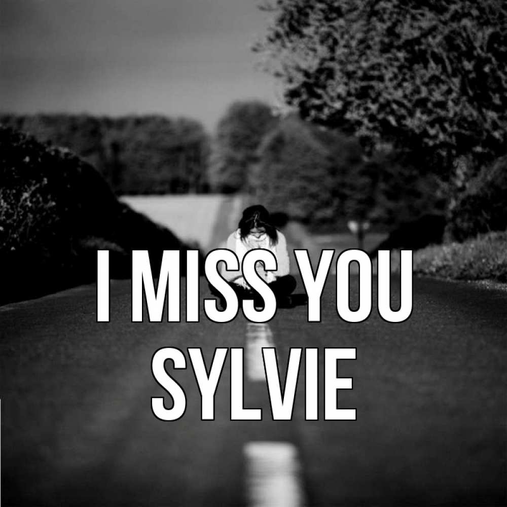 Greetings card с именем, Sylvie I miss you фото Greetings with text for free download 