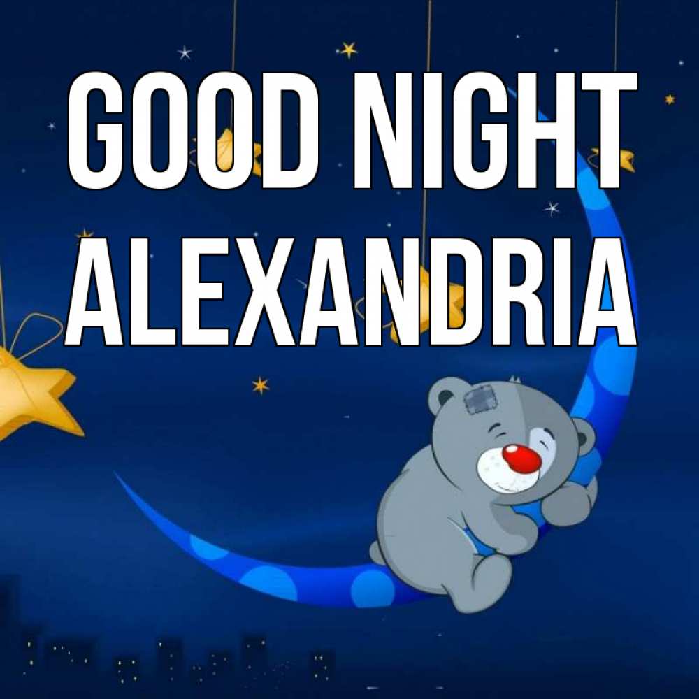 Greetings card с именем, Alexandria Good night над городом Greetings with text for free download 