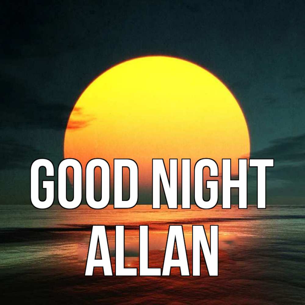 Greetings card с именем, Allan Good night огромный диск солнц Greetings with text for free download 