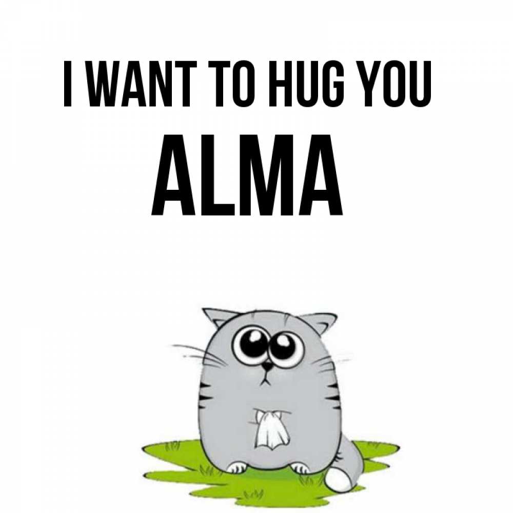 Greetings card с именем, Alma I want to hug you котик теребит платочек сидя на травке Greetings with text for free download 