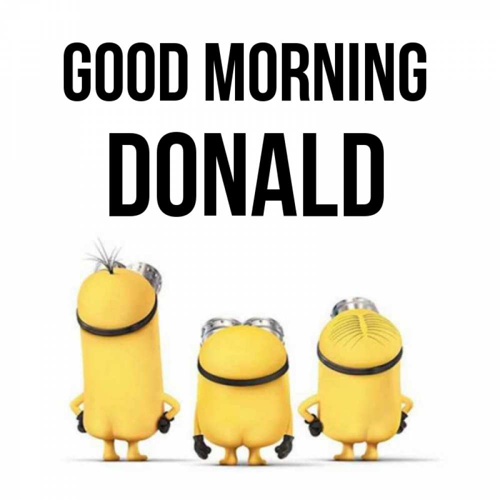 Greetings card с именем, Donald Good morning подписать открытку онлайн бесплатно Greetings with text for free download 