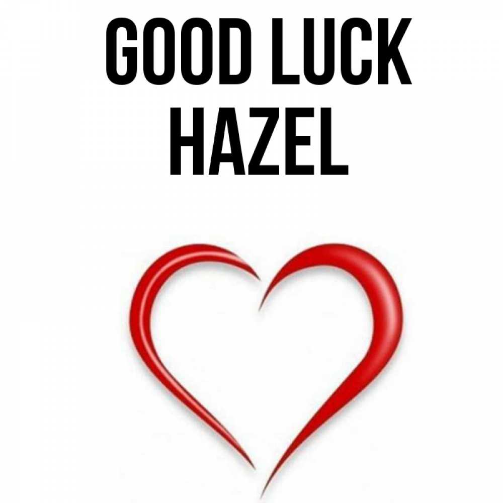 Greetings card с именем, Hazel Good luck для удачливых людей Greetings with text for free download 