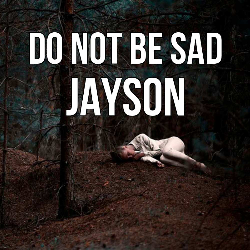Greetings card с именем, Jayson Do not be sad лес Greetings with text for free download 