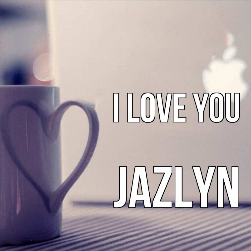 Greetings card с именем, Jazlyn I love you знак яблока Greetings with text for free download 