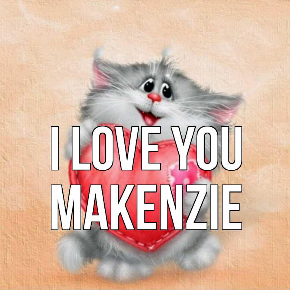 Greetings card с именем, Makenzie I love you сердце с заплаткой Greetings with text for free download 