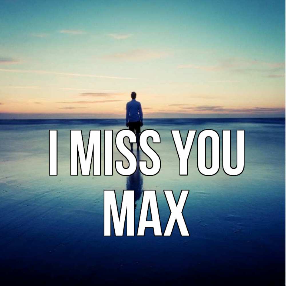 Greetings card с именем, Max I miss you зима Greetings with text for free download 