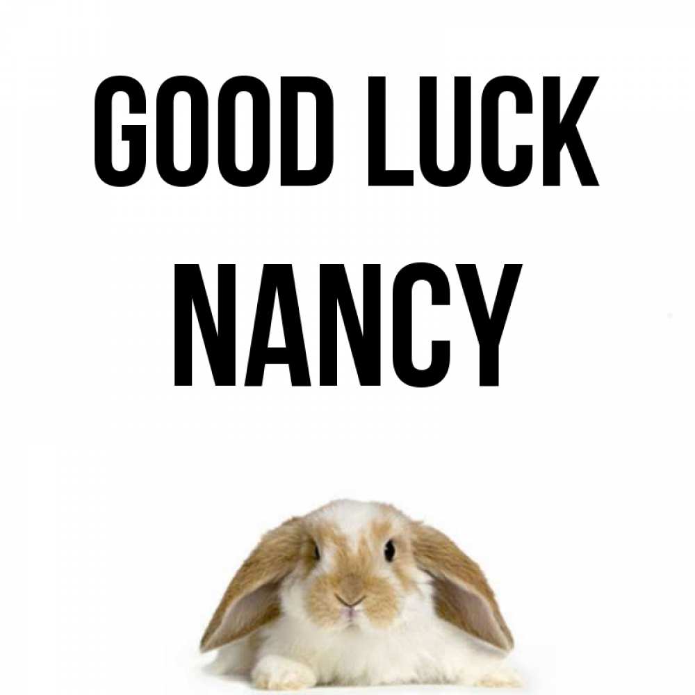 Greetings card с именем, Nancy Good luck открытки с произвольным текстом который можно вставить в открытку и создать ее самостоятельно бесплатно онлайн Greetings with text for free download 