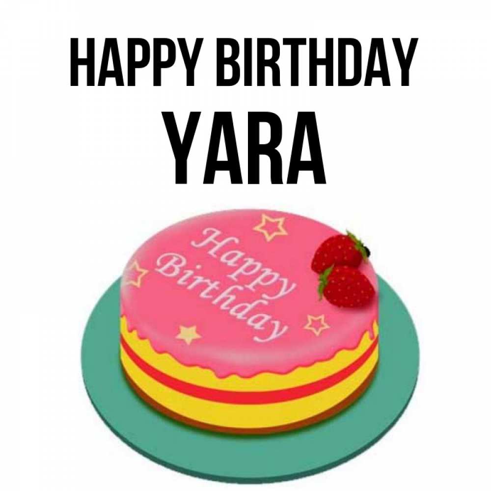 Greetings card с именем, Yara Happy Birthday торт, клубника, днюха Greetings with text for free download 