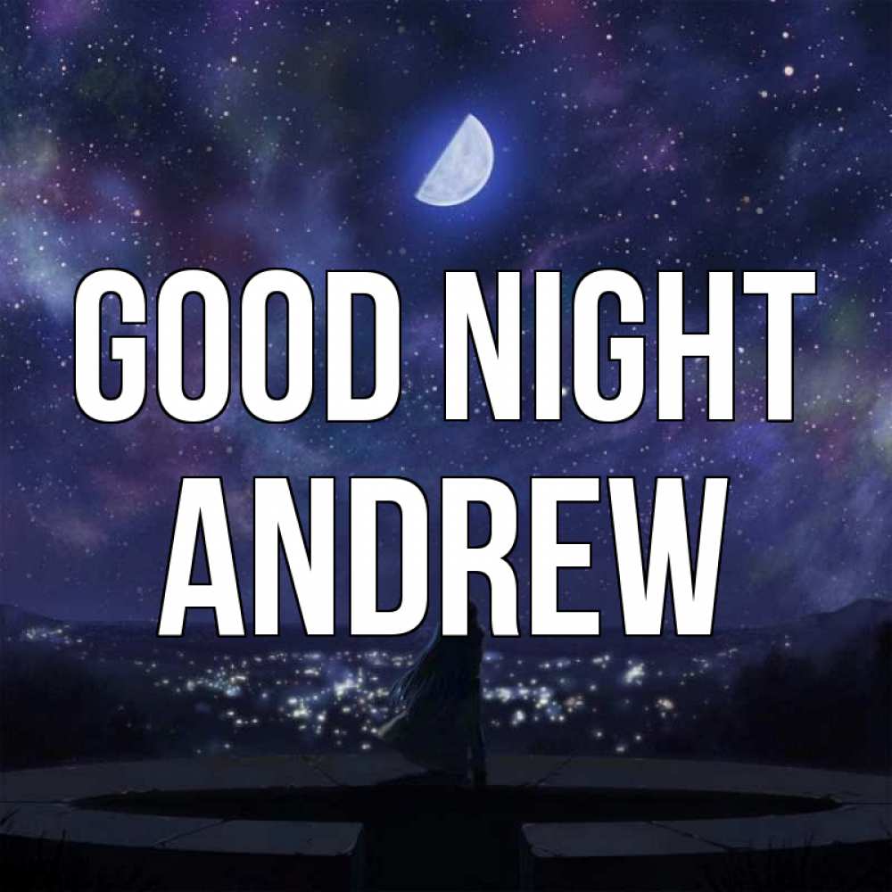 Greetings card с именем, Andrew Good night набережная Greetings with text for free download 