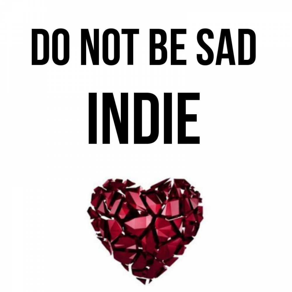 Greetings card с именем, Indie Do not be sad рубиновое сердечко Greetings with text for free download 