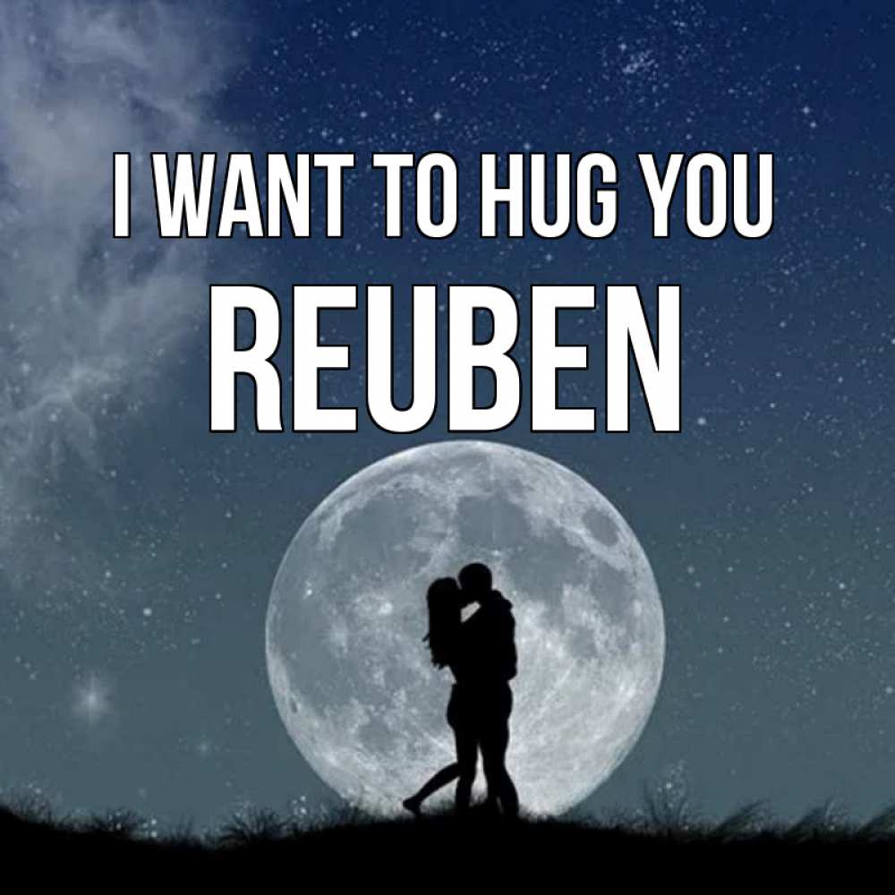 Greetings card с именем, Reuben I want to hug you сладкая парочка Greetings with text for free download 