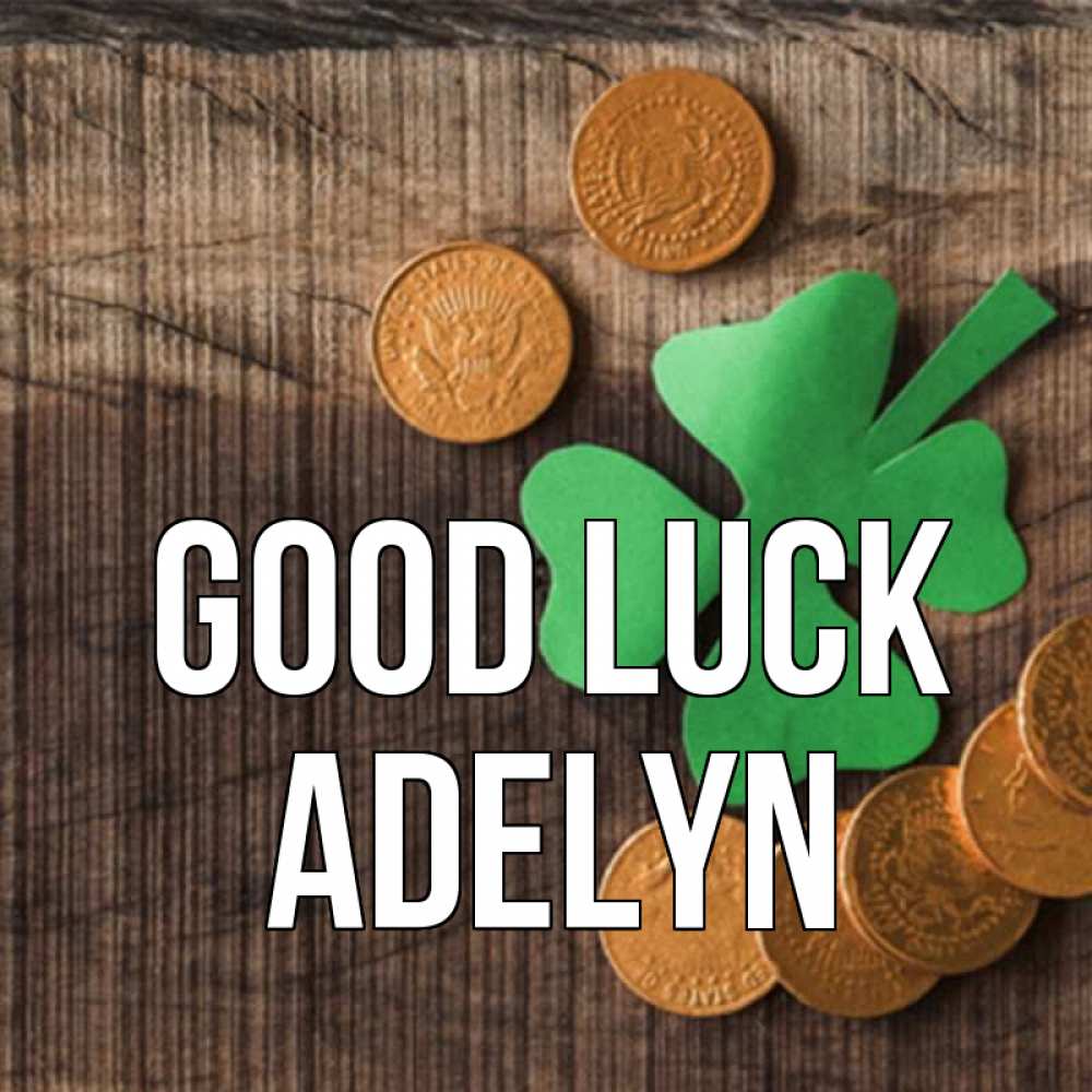 Greetings card с именем, Adelyn Good luck на удачу сегодня Greetings with text for free download 
