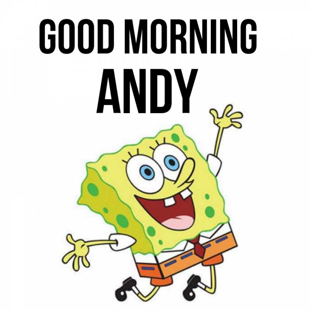 Greetings card с именем, Andy Good morning улыбающийся спанч Боб Greetings with text for free download 