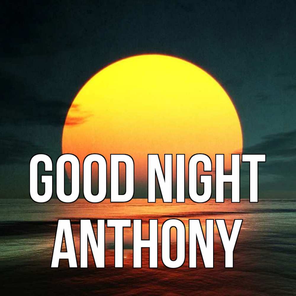 Greetings card с именем, Anthony Good night огромный диск солнц Greetings with text for free download 
