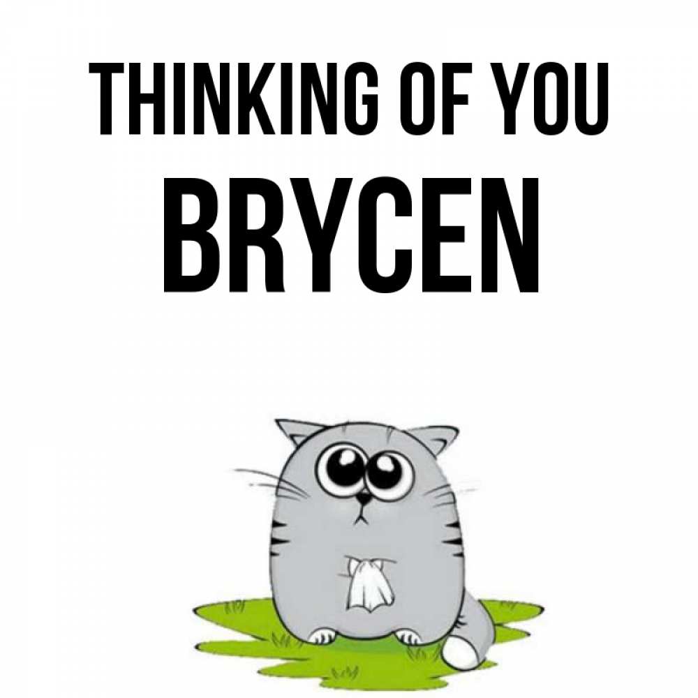 Greetings card с именем, Brycen Thinking of you тоска с платочком Greetings with text for free download 