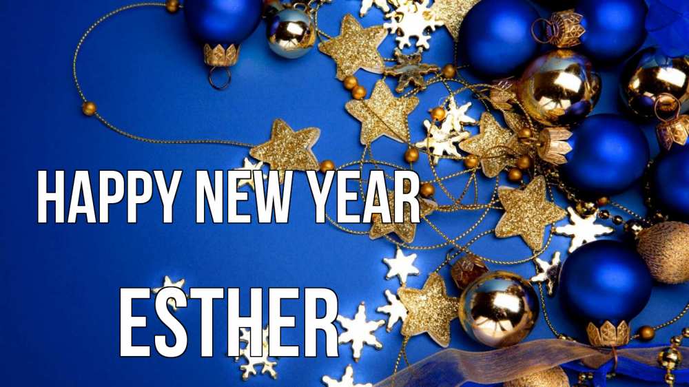 Greetings card с именем, Esther Happy New Year ёлочные украшения Greetings with text for free download 