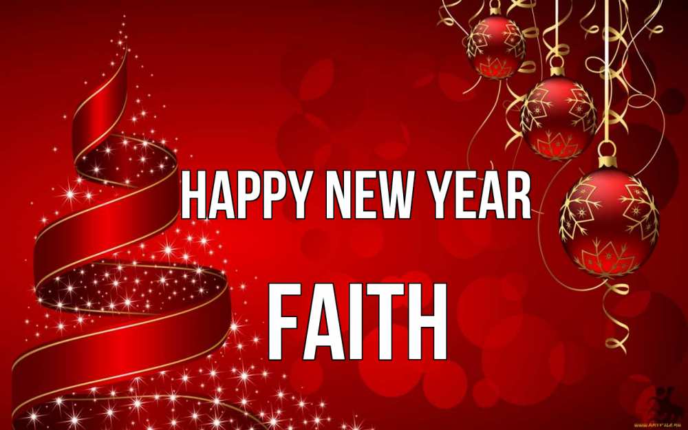 Greetings card с именем, Faith Happy New Year новый год Greetings with text for free download 
