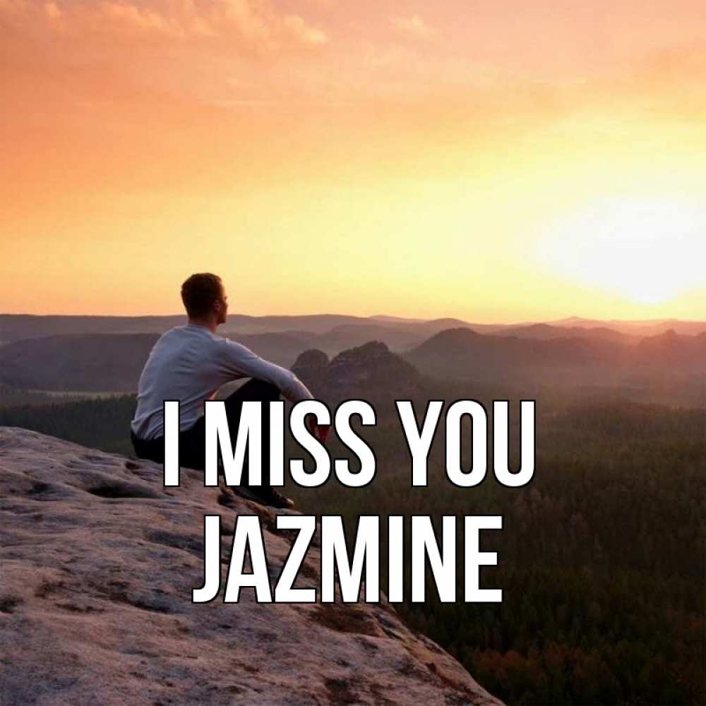 Greetings card с именем, Jazmine I miss you открытка про скучашки 1 Greetings with text for free download 