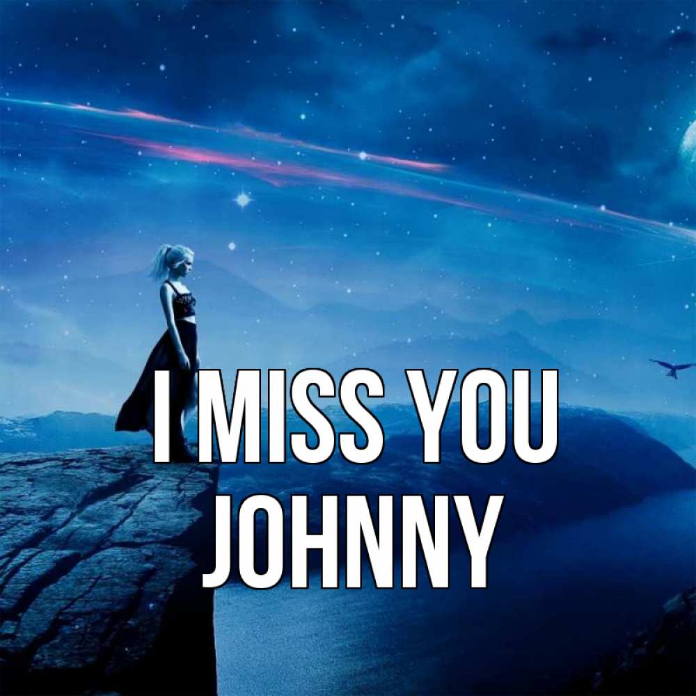 Greetings card с именем, Johnny I miss you одна Greetings with text for free download 