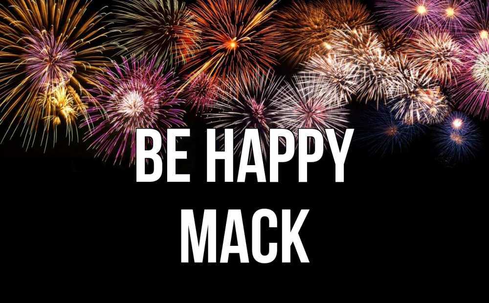 Greetings card с именем, Mack Be happy Фейрверг 1 Greetings with text for free download 